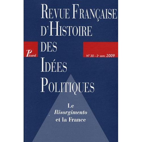 Revue Franaise D'histoire Des Ides Politiques N 30, 2e Semestre 2 - Le Risorgimento Et La France   de Antonino De Francesco  Format Broch 