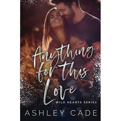 Anything For This Love (Wild Hearts)   de Cade, Ashley  Format Broch 