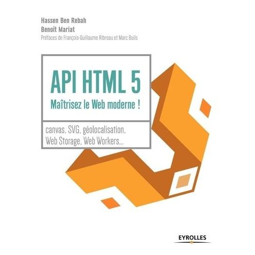 Api Html 5 - Maitrisez Le Web Moderne !    Format Beau livre 