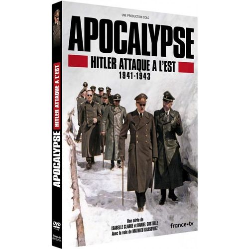 Apocalypse - Hitler Attaque  L'est - 1941-1943 de Isabelle Clarke