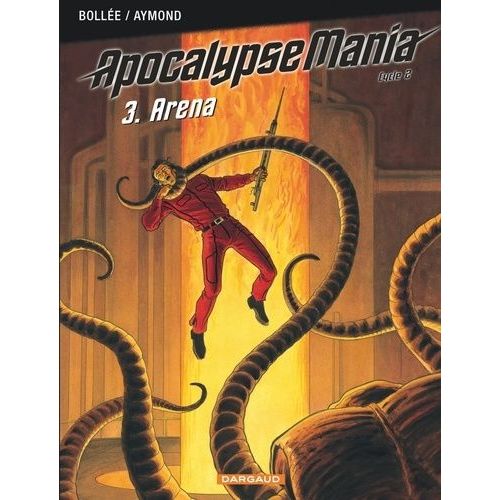 Apocalypse Mania Cycle 2 - Tome 3 - Arena    Format Album 