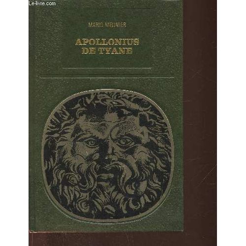 Apollonius De Tyane Ou Le Sjour D Un Dieu Parmi Les Hommes Suivi De: Les Vers D Or De Pythagore   de mario meunier 
