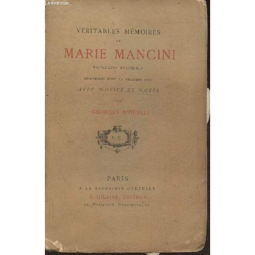 Apologie Ou Les Vritables Mmoires De Marie Mancini Princesse Colonna Rimprims Pour La Premire Fois Avec Notice & Notes   de Mancini Marie, D'Heylli Georges 