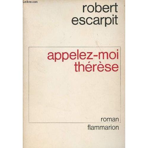 Appelez-Moi Thrse   de robert escarpit 