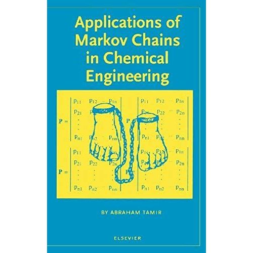 Applications Of Markov Chains In Chemical Engineering   de A. Tamir 