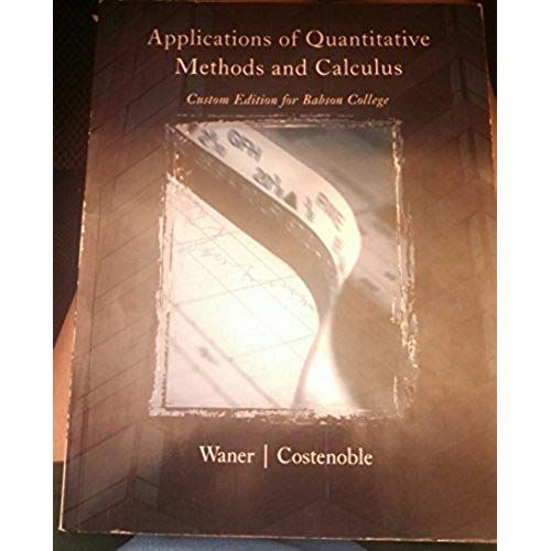 Applications Of Quantitative Methods And Calculus (Custom Edition For Babson College)   de unknown  Format Broch 