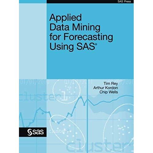 Applied Data Mining For Forecasting Using Sas    Format Broch 