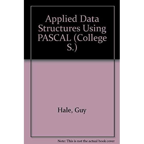 Applied Data Structures Using Pascal (College)   de Richard J. Easton  Format Broch 