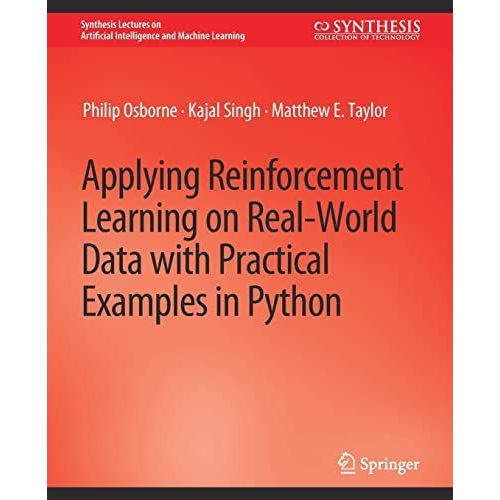 Applying Reinforcement Learning On Real-World Data With Practical Examples In Python    Format Broch 