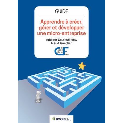 Apprendre  Crer, Grer Et Dvelopper Une Micro-Entreprise  