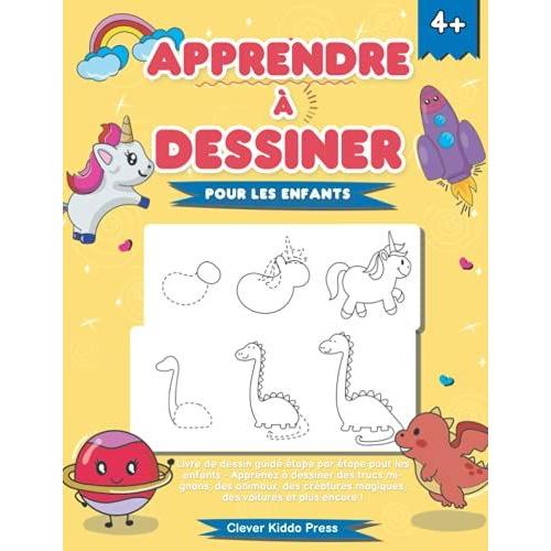 Apprendre à Dessiner Pour Les Enfants Livre De Dessin Guidé étape Par étape Pour Les Enfants 9682