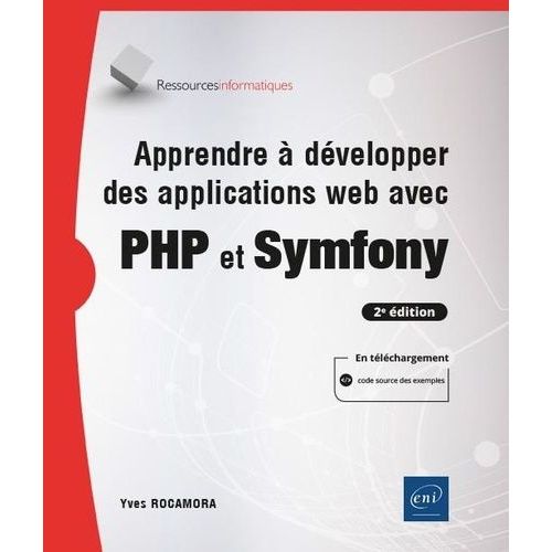 Apprendre  Dvelopper Des Applications Web Avec Php Et Symfony   de Rocamora Yves  Format Beau livre 