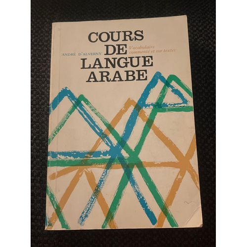 Apprendre L Arabe - Cours Pratique De Langue Arabe Avec De Nombreux Exercices - Livre Ancien ( 1922 ) Par P. J. Belot S. . J. Imprimerie Catholique Beyrouth -   