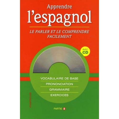 Apprendre L'espagnol - Le Parler Et Le Comprendre Facilement, Partie 2 (1 Cd Audio)   de Chantecler null  Format Broch 