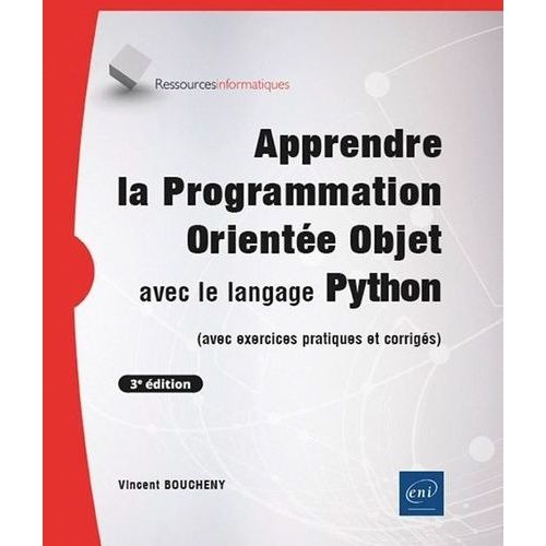 Apprendre La Programmation Oriente Objet Avec Le Langage Python (Avec Exercices Pratiques Et Corrigs)    Format Beau livre 