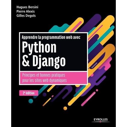 Apprendre La Programmation Web Avec Python & Django - Principes Et Bonnes Pratiques Pour Les Sites Web Dynamiques    Format Beau livre 
