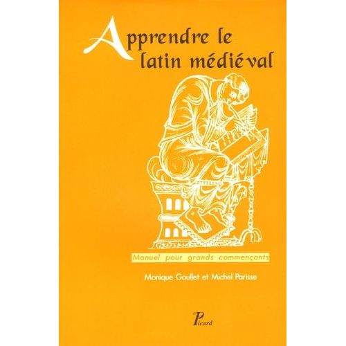 Apprendre Le Latin Mdival - Manuel Pour Grands Commenants    Format Broch 