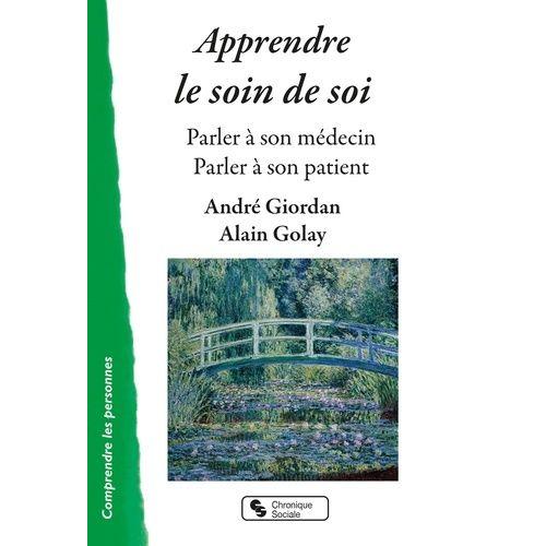 Apprendre Le Soin De Soi - Parler  Son Mdecin / Parler  Son Patient   de andr giordan  Format Beau livre 