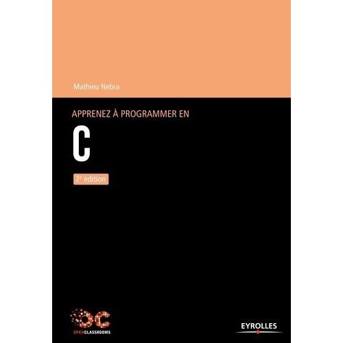 Apprenez  Programmer En C   de Nebra Mathieu  Format Broch 