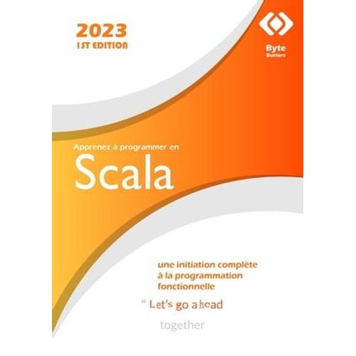 Apprenez  Programmer En Scala : Une Initiation Complte  La Programmation Fonctionnelle   de Eliza Rosewood