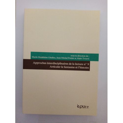 Approches Interdisciplinaires De La Lecture N9 Articuler Le Fantasme Et L Histoire   