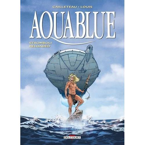 Aquablue Tome 18 - Stromboli Reloaded    Format Album 