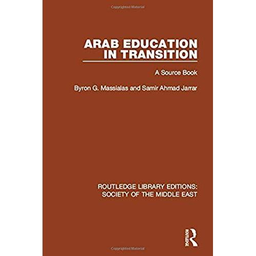 Arab Education In Transition: A Source Book   de Byron G. Massialas 