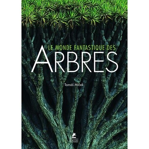 Le Monde Fantastique Des Arbres    Format Beau livre 