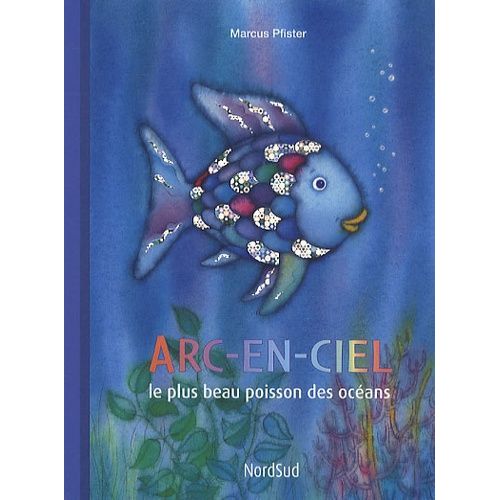 Arc-En-Ciel - Le Plus Beau Poisson Des Ocans   de Pfister Marcus  Format Album 