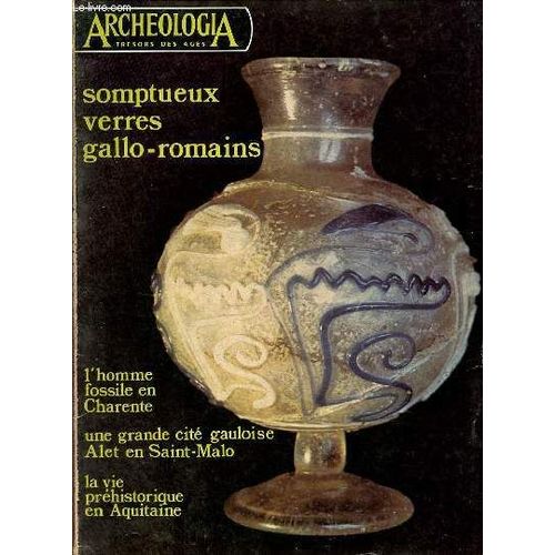 Archeologia Trsors Des ges N68 Mars 1974 - L Homme Fossile En Charente - Prhistoire En Aquitaine - Les Verres Gallo-Roamins Richesses Mconnues Des Muses Vendens - La Cit D Alet En Saint-Malo -(...)   de Collectif 