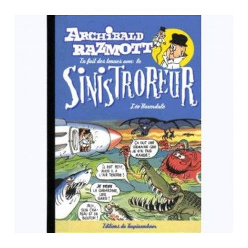 Archibald Razimott En Fait Des Tonnes Avec Le Sinistroreur T3
