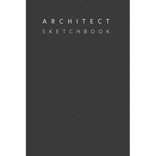 Architect Sketchbook Dot Grid Sketchbook for Architectural Planning