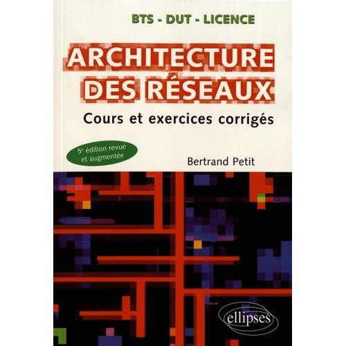 Architecture Des Rseaux - Cours Et Exercices Corrigs    Format Grand Format 