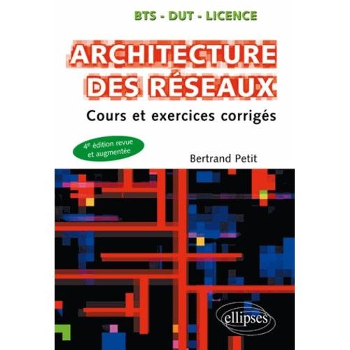 Architecture Des Rseaux - Cours Et Exercices Corrigs    Format Broch 