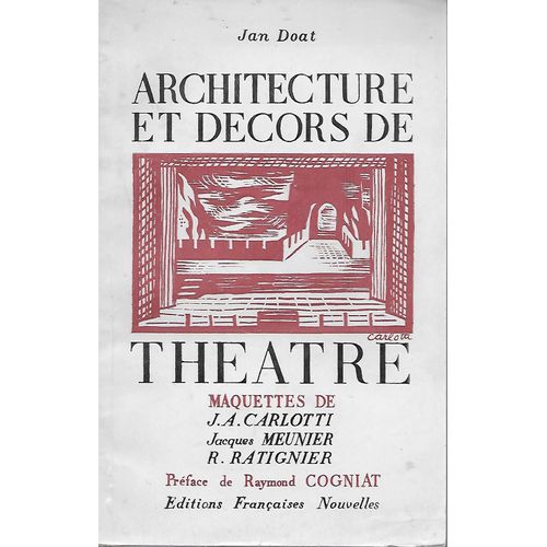 Architecture Et Dcors De Thatre.   de jan doat - j.a. carlotti - jacques meunier - r. ratignier  Format Broch 