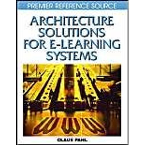 Architecture Solutions For E-Learning Systems    Format Reli 