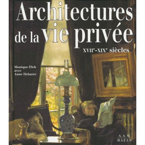 Architectures De La Vie Prive Xviie-Xixe Sicles   de Debarre Anne  Format Reli 