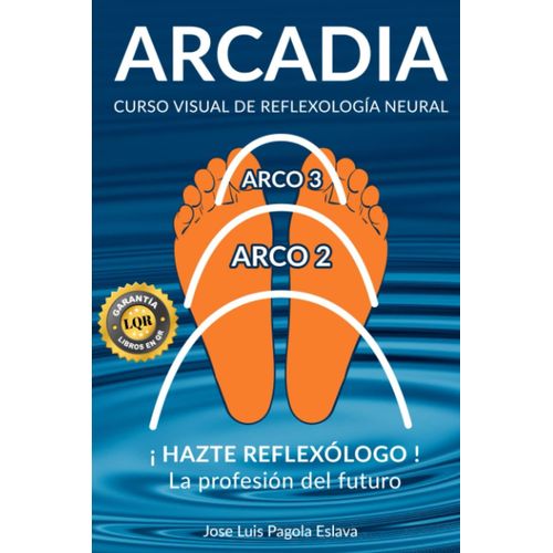 Arco Ii Y Iii: Curso Visual De Reflexologa Neural: Conexin Con La Madre Tierra (Curso Arcadia)   de Pagola Eslava, auto Jos Luis  Format Broch 