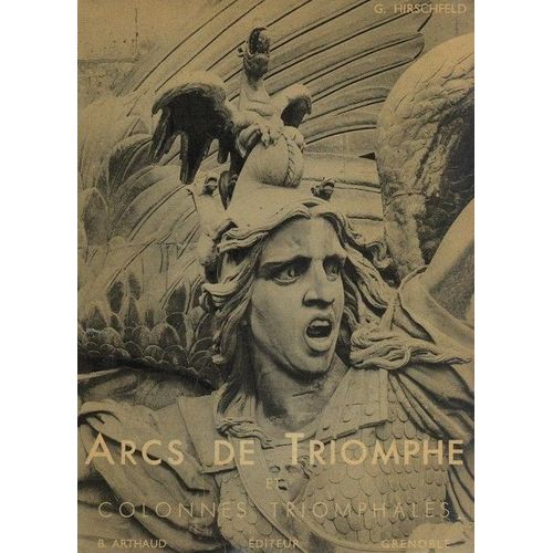 Arcs De Triomphe Et Colonnes Triomphales De Paris. Illustr De 38 Hliogravures.   de HIRSCHFELD (Gustave)