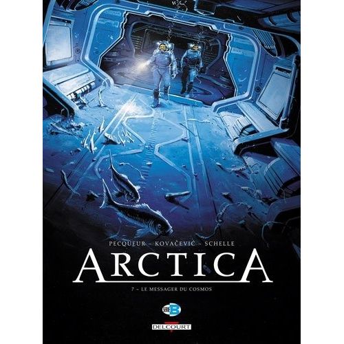 Arctica Tome 7 - Le Messager Du Cosmos    Format Album 