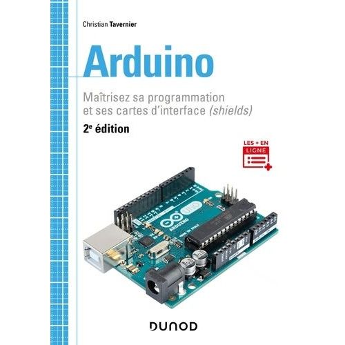 Arduino - Matrisez Sa Programmation Et Ses Cartes D'interface (Shields)    Format Beau livre 