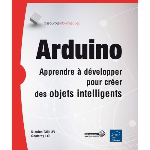 Arduino - Apprendre  Dvelopper Pour Crer Des Objets Intelligents   de Goilav Nicolas  Format Broch 