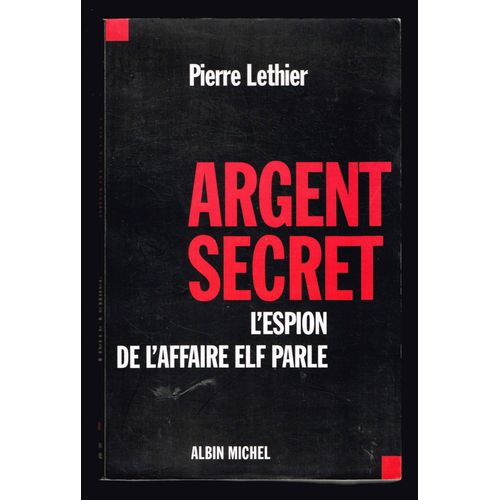 Argent Secret - Pierre Lethier - 2001 - 256 Pages 22,5 X 14,4 Cm   