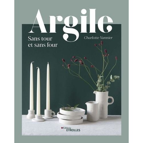 Argile - Sans Tour Et Sans Four    Format Beau livre 