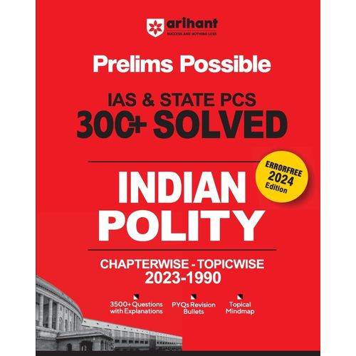 Arihant Prelims Possible Ias And State Pcs Examinations 300+ Solved Chapterwise Topicwise (1990-2023) Indian Polity | 3500+ Questions With Explanations | Pyqs Revision Bullets | Topical Mindmap | Errorfree 2024 Edition    Format Broch 