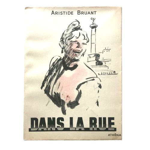 Aristide Bruant. Dans La Rue. 1946. Illustration Van Elsen. Exemplaire Numrot. Athena   