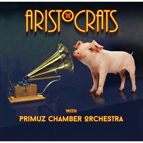 Aristocrats & Primuz - The Aristocrats With Primuz Chamber Orchestra [Cd] - Aristocrats & Primuz Chamber Orchestra