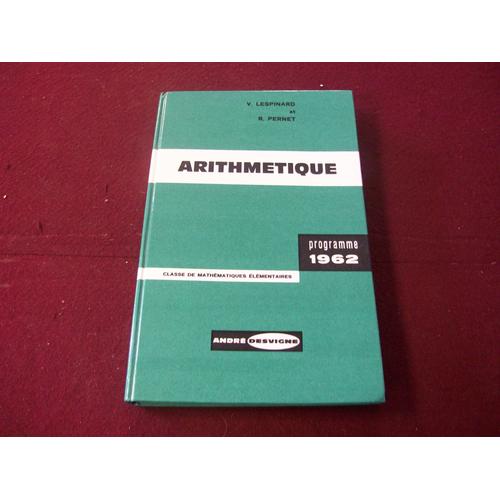 Arithmtique Classe De Mathmatiques Programme 1962 6 Eme Edition   de v lespinard et r pernet  Format Broch 