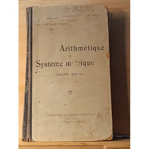 Arithmetique Et De Systeme Metrique - Cours Moyen - Brouet, V. - 1910 - Livre De L'lve (P)   de HAUDRICOURT, BROUET 