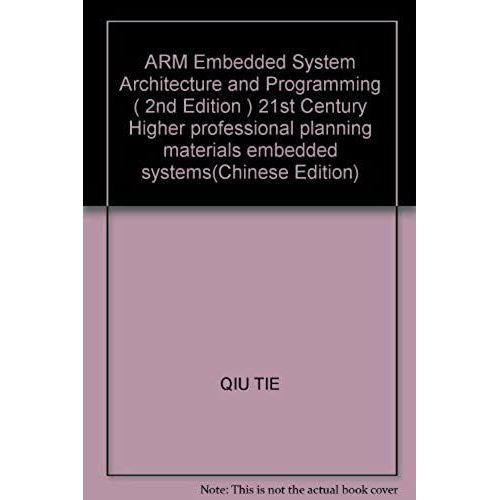 Arm Embedded System Architecture And Programming ( 2nd Edition ) 21st Century Higher Professional Planning Materials Embedded Systems(Chinese Edition)   de unknown  Format Broch 